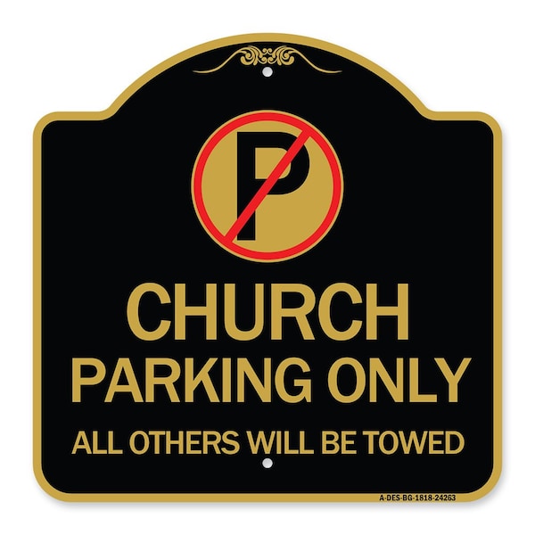 Signmission Church Parking All Others Will Towed W/ No Parking, Black & Gold Alum Sign, 18" x 18", BG-1818-24263 A-DES-BG-1818-24263 - main